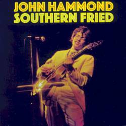 John Hammond : Southern fried
